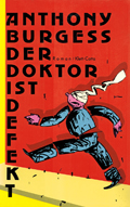 Anthony Burgess: Der Doktor ist defekt